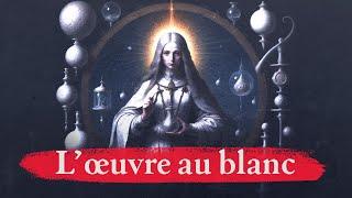 L'œuvre au blanc en Alchimie | Épisode 6/7 | ️ #podcast