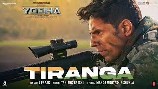YODHA: Tiranga (Song) Sidharth Malhotra, Raashii Khanna | Tanishk Bagchi, B Praak | Manoj Muntashir