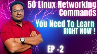 50 Linux Networking Commands You Need to learn RIGHT NOW // EP 2  