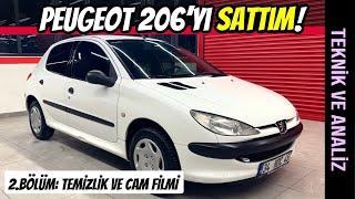 230.000TL'ye Aldığım Peugeot 206 Otomatik'i Sattım | Bölüm: 2 - Detaylı Temizlik ve Cam Filmi