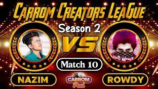 Carrom Pool Creators League 2024 - Round 1 - Match 10 - Rowdyy Vs Nazim