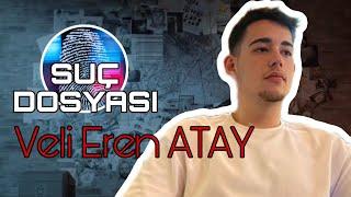 Suç Dosyası | KAYIP Veli Eren ATAY | Kriminal