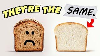 Why “whole grain” bread makes no difference.