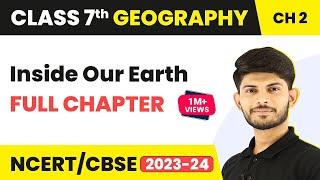 Class 7 Geography Full Chapter 2 | Inside Our Earth - in Hindi | CBSE