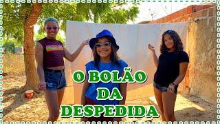 O BOLÃO DA DESPEDIDA