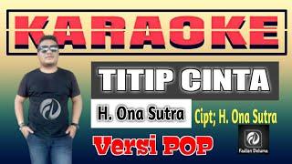 TITIP CINTA KARAOKE VERSI POP Ona Sutra | New Version Fadlan Deluma