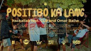 ITSCKALLAB - POSITIBO KA LANG Feat. CLR & OMAR BALIW (Official Music Video)