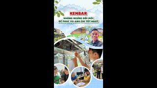 KENBAR LUÔN CẬP NHẬT ĐỔI MỚI HÀNG NGÀY ĐỂ HỖ TRỢ ANH CHỊ