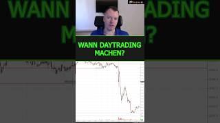 Wann sollte man Daytrading machen und wann nicht #tradingde #daytrading #daytrading lernen