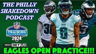 The Philly Shakedown Podcast | Eagles Armed And Dangerous! | Eagles Open Practice