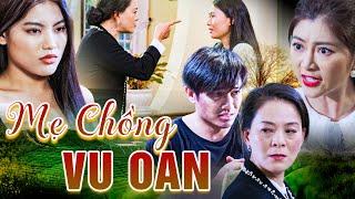 MẸ CHỒNG VU OAN | Phim Truyền Hình Việt Nam | Phim Truyện Việt Nam Hay Nhất | Phim Việt Nam 2024