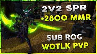 2v2 SPR +2800 MMR | August 16th Stream VOD | WOW R1 Gladiator Rogue Arena PVP - Warmane WOTLK