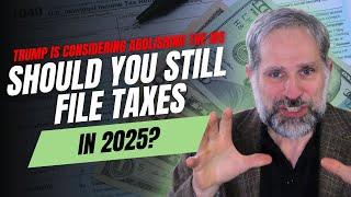 Donald Trump  Wants To End The  IRS  |  Should You Still File Taxes in 2025?