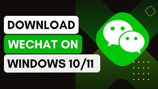 How To Download And Install WeChat On Windows 10/11 | WeChat PC Install !