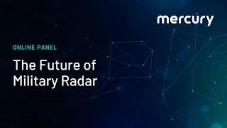 The Future of Military Radar Online Panel June 21, 2023, Microwave Journal