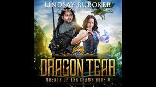 DRAGON TEAR - Agents of the Crown Series Book 5 [Full High Fantasy Audiobook - Unabridged]