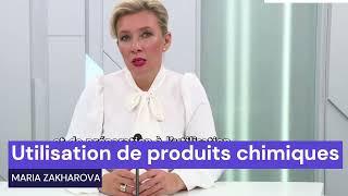 Russie - Maria Zakharova ACCUSE L'Ukraine d'utilisation de produits chimiques soutenu par les USA