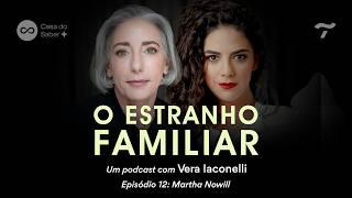 Martha Nowill: ser filha, enteada, mãe e madrasta - O Estranho Familiar com Vera Iaconelli | Ep.12