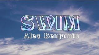 Swim ~ Alec Benjamin [ Lyrics ]