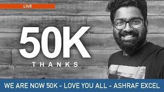 We Are 50K Now - Love You All - Ashraf Excel
