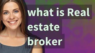 Real estate broker | meaning of Real estate broker