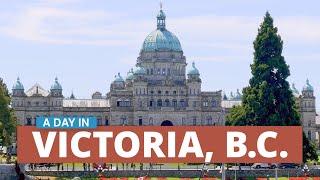 A day in Victoria, British Columbia