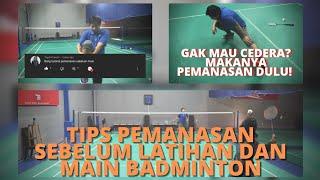 TIPS PEMANASAN SEBELUM LATIHAN DAN MAIN BADMINTON | LAKUKAN PEMANASAN UNTUK MEMINIMALISIR CEDERA!