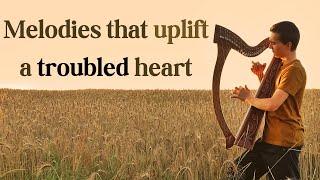 Harp Melodies that Uplift a Troubled Heart