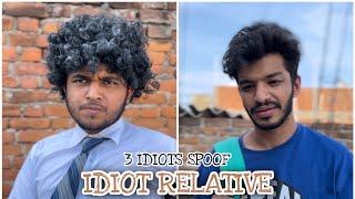 Idiot Relative | 3 idiots Spoof | Utkarsh Tripathi