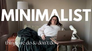 minimalist things we DO & DON'T do | living minimally and intentionally