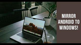 How to Mirror/Cast Android Display to Windows PC Wirelessly - No 3rd Party Apps or USB Cable Needed!