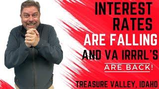 Interest Rates are Falling in the Treasure Valley, Idaho and the VA IRRRL is BACK! - VA Home Loans