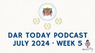 DAR Today Podcast - July 2024 - Bonus Week!