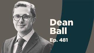 Dean Ball on the Past, Present, and Future of AI