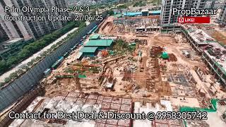 21st June 2025- Palm Olympia Phase-2 & 3 Construction Update|Call For Shops & Apartments@ 9958305742