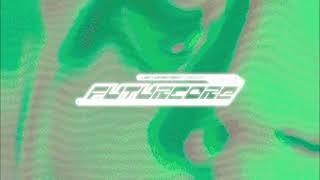  FUTURECORE  (nightcore/sped up)