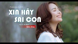 CHRISTIAN MUSIC | XIN HÃY SAI CON | MIRA ĐÀO |JOY PRODUCTION