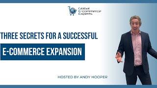 The THREE SECRETS for a successful E-commerce expansion and how to increase your sales by 80%!​