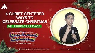 4 CHRIST-CENTERED WAYS TO CELEBRATE CHRISTMAS | Bp. Julius Czar Daoa