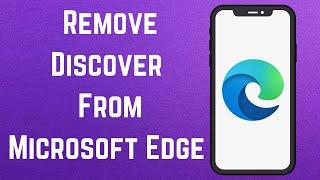 How To Remove Discover From Microsoft Edge | How to Remove Bing Button From Edge | Discover Button