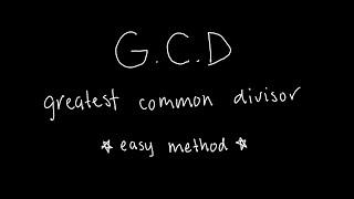 Greatest Common Divisor - GCD - Made Easy