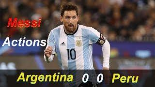 Argentina vs Peru 0 0   Lionel Messi Actions World Cup 2018 Qualifier