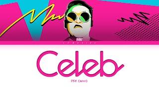 PSY Celeb Lyrics (싸이 Celeb 가사) [Color Coded Lyrics/Han/Rom/Eng]