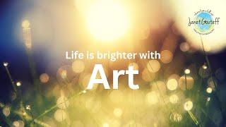 Life is Brighter with Art