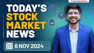 Today's Stock Market News - 08/11/2024 | Aaj ki Taaza Khabar