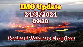 IMO Update (24/8/2024, 09:30): Lava Flow Stabilized In North, Iceland Volcano Eruption,Svartsengi