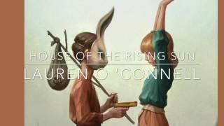 House of the rising sun - Lauren O 'Connell