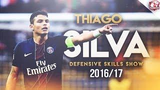 Thiago Silva 2017 ● Brazilian Power ● Defensive Skills Show ● HD