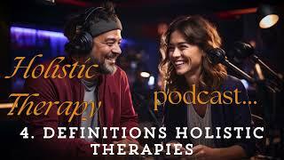 Definitions of Holistic Therapies, Podcast 4 Holistic Therapy Training by Frederic Deltour 