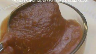 Cooking From Scratch:  Debbie's Not So Secret Low Carb Barbecue Sauce